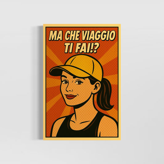 Ma che viaggio ti fai!?